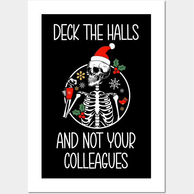 Deck the halls and not your colleagues Wall Art by Work Memes